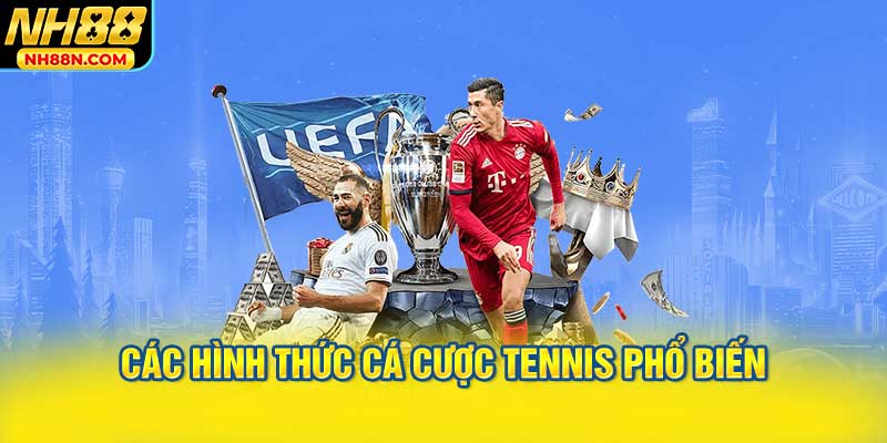 Các hình thức cá cược tennis phổ biến