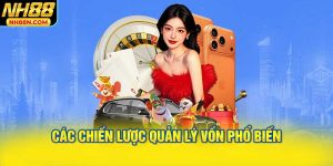 Các Chiến Lược Quản Lý Vốn Phổ Biến