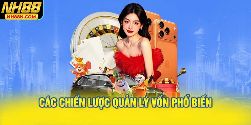 Các Chiến Lược Quản Lý Vốn Phổ Biến