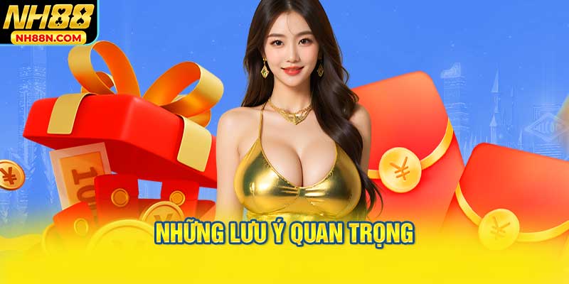 Những lưu ý quan trọng
