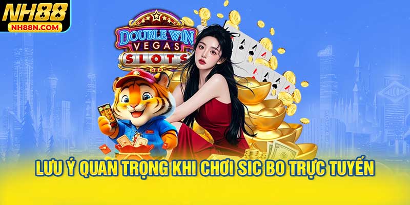 Lưu Ý Quan Trọng Khi Chơi Sic Bo Trực Tuyến