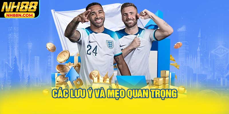 Các Lưu Ý Và Mẹo Quan Trọng