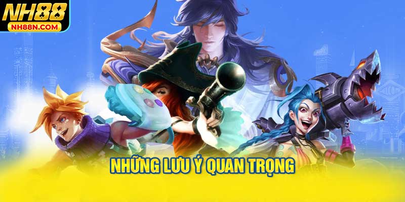 Những Lưu Ý Quan Trọng