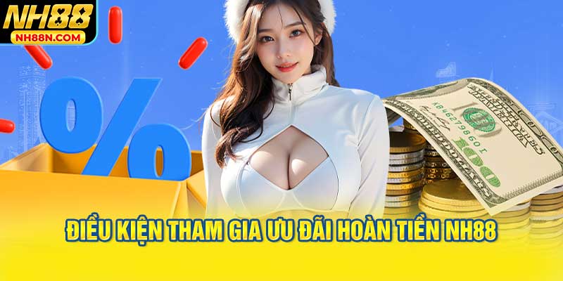 Điều kiện tham gia ưu đãi hoàn tiền NH88